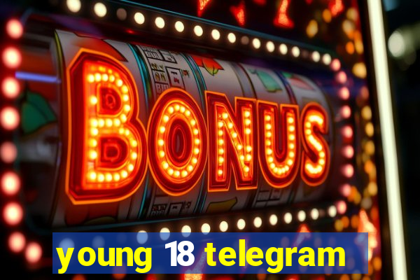 young 18 telegram